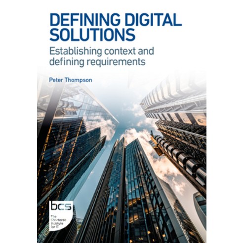 (영문도서)Defining Digital Solutions: Establishing context and defining requirements Paperback, BCS, the Chartered Institut..., English, 9781780177052
