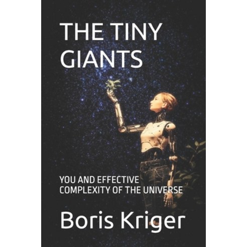 (영문도서)The Tiny Giants: You and Effective Complexity of the Universe Paperback, Independently Published, English, 9798244138801