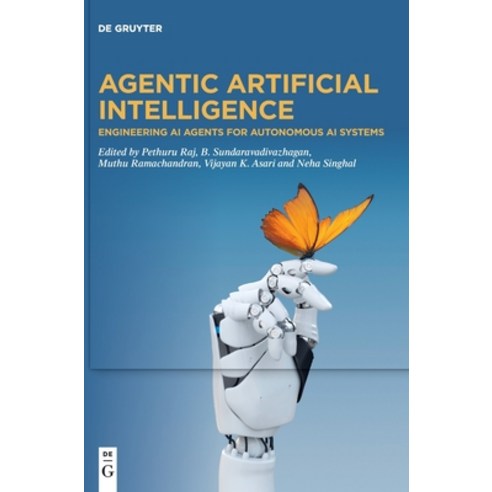 (영문도서)Agentic Artificial Intelligence: Engineering AI Agents for Autonomous AI Systems Hardcover, de Gruyter, English, 9783119141970