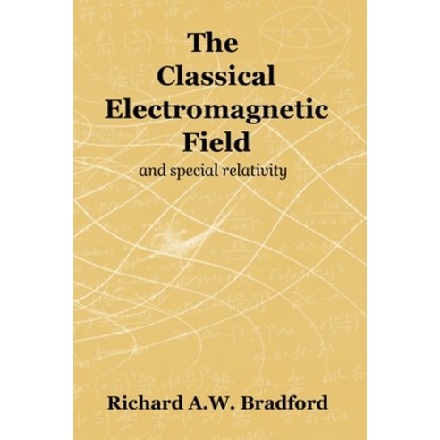 (영문도서)The Classical Electromagnetic Field Paperback, Principia Publications Unli..., English, 9781838021658