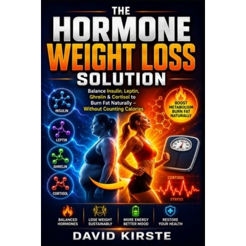 (영문도서)The Hormone Weight Loss Solution: A Science-Backed Guide to Balancing Insulin C... Paperback, Independently Published, English, 9798184638683