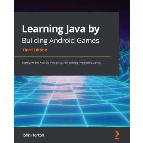 Learning Java by Building Android Games - Third Edition: Learn Java and ...