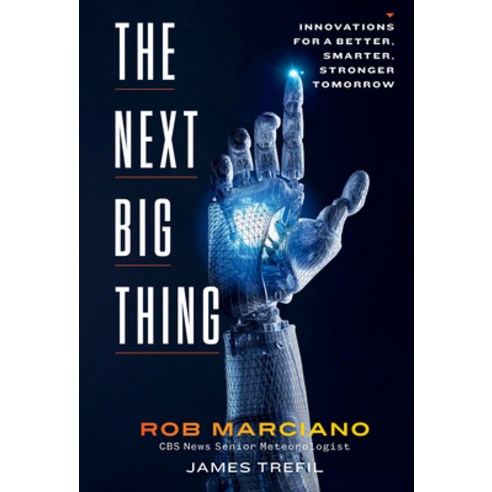 (영문도서)The Next Big Thing: Innovations for a Better Smarter Stronger Tomorrow Hardcover, National Geographic Society, English, 9781426223297
