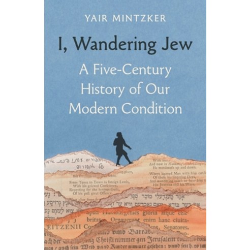 (영문도서)I Wandering Jew: A Five-Century History of Our Modern Condition Hardcover, Princeton University Press, English, 9780691272702