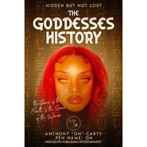 (영문도서)The Goddesses History: Hidden but not lost Paperback, Hieroglyph LLC, English, 9798988460145