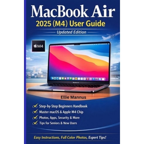 (영문도서)MacBook Air 2025 (M4) User Guide (Updated Edition): Step-by-Step Illustrated Man... Paperback, Independently Published, English, 9798245144733