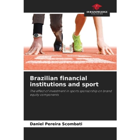 (영문도서)Brazilian financial institutions and sport Paperback, Our Knowledge Publishing, English, 9786206811114