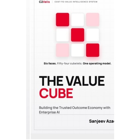 (영문도서)The Value Cube: Building the Trusted Outcome Economy with Enterprise AI Hardcover, Notion Press, English, 9798906062086