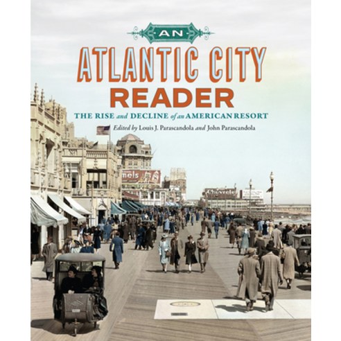 (영문도서)An Atlantic City Reader: The Rise and Decline of an American Resort Paperback, Rutgers University Press, English, 9781978842465