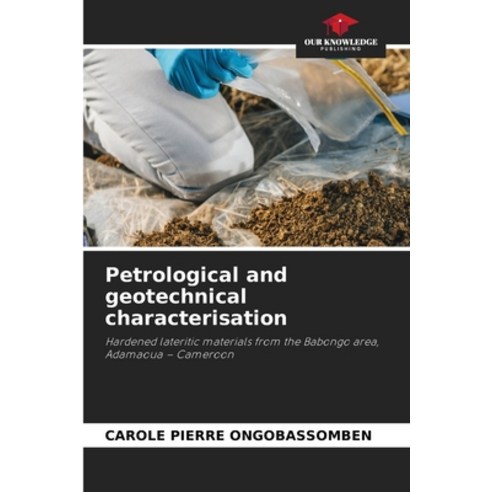 (영문도서)Petrological and geotechnical characterisation Paperback, Our Knowledge Publishing, English, 9786209989773