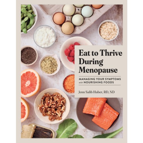 (영문도서)Eat to Thrive During Menopause: Managing Your Symptoms with Nourishing Foods Hardcover, Workman Publishing, English, 9781523528257