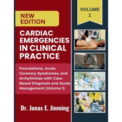 (영문도서)Cardiac Emergencies in Clinical Practice: Foundations Acute Coronary Syndromes ... Paperback, Independently Published, English, 9798184588711
