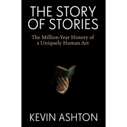 (영문도서)The Story of Stories: The Million-Year History of a Uniquely Human Art Hardcover, Harper, English, 9780063438699