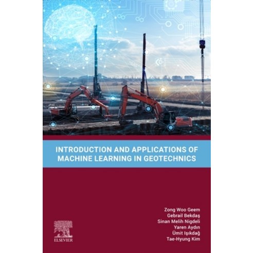 (영문도서)Introduction and Applications of Machine Learning in Geotechnics Paperback, Elsevier, English, 9780443414817