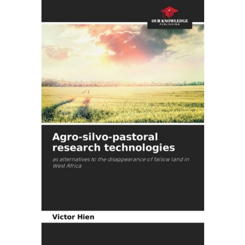 (영문도서)Agro-silvo-pastoral research technologies Paperback, Our Knowledge Publishing, English, 9786630125627