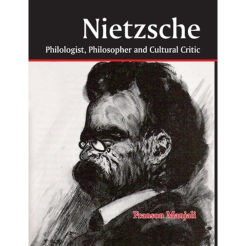 (영문도서)Nietzsche: Philologist Philosopher and Cultural Critic Paperback, Allied Publishers Pvt. Ltd., English, 9788184240214