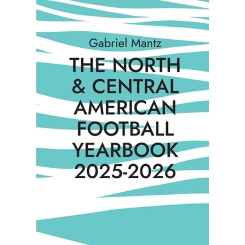 (영문도서)The North & Central American Football Yearbook 2025-2026 Paperback, Bod - Books on Demand, English, 9783695186471