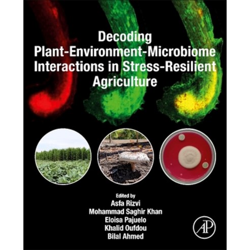 (영문도서)Decoding Plant-Environment-Microbiome Interactions in Stress-Resilient Agriculture Paperback, Academic Press, English, 9780443329326