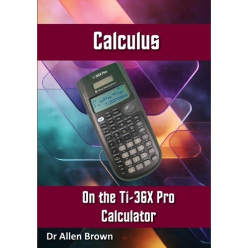 (영문도서)Calculus on the TI-36X Pro Calculator Paperback, Independently Published, English, 9798195603250