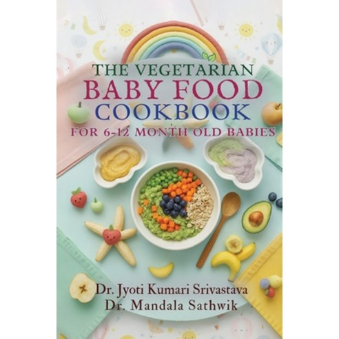 (영문도서)The Vegetarian Baby Food Cookbook: For 6- to 12-Month-Old Babies Paperback, Bluerose Publishers, English, 9789373102177