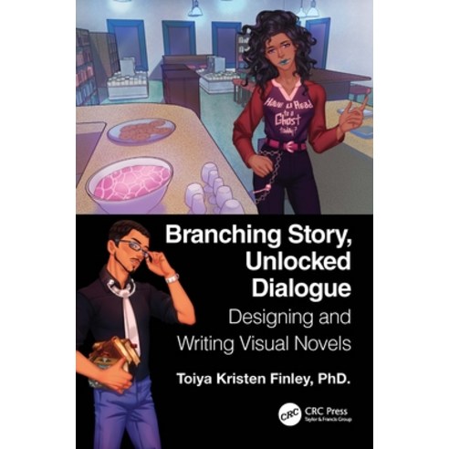 (영문도서)Branching Story Unlocked Dialogue: Designing and Writing Visual Novels Paperback, CRC Press, English, 9781032058993