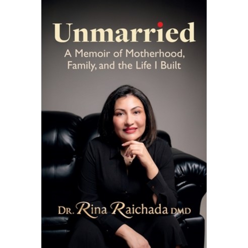 (영문도서)Unmarried: A Memoir of Motherhood Family and the Life I Built Paperback, Independently Published, English, 9798258078810