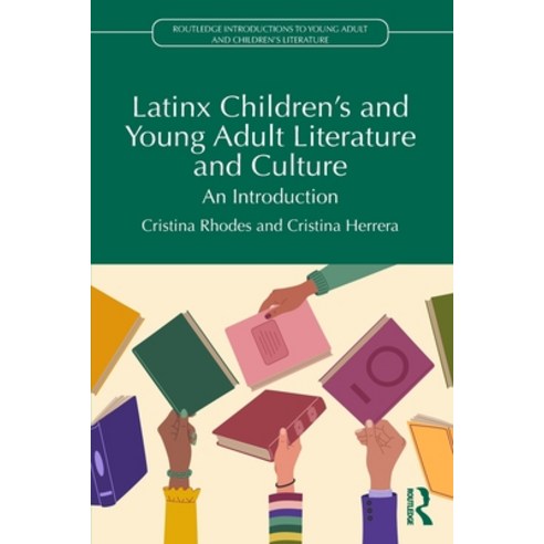 (영문도서)Latinx Children's and Young Adult Literature and Culture: An Introduction Paperback, Routledge, English, 9781032945088