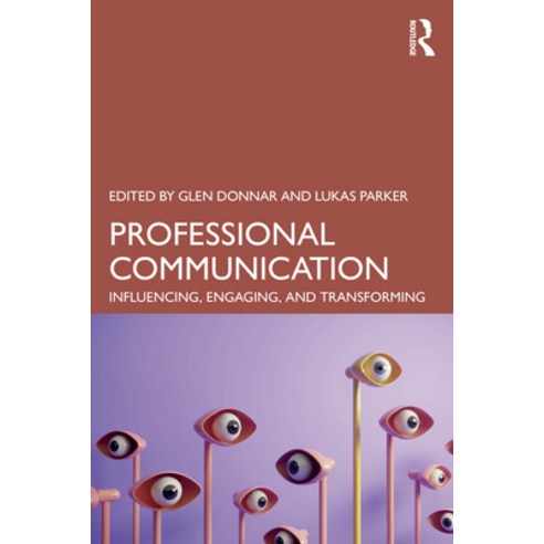 (영문도서)Professional Communication: Influencing Engaging and Transforming Paperback, English, 9781032895987