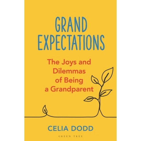 (영문도서)Grand Expectations: The Joys and Dilemmas of Being a Grandparent Paperback, Green Tree, English, 9781399416948