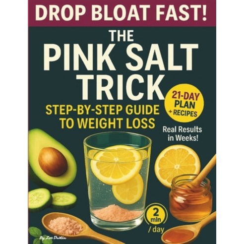 )The Pink Salt Trick for Weight Loss: The Natural 2 Minute Morning  Rituals to Bur... Paperback -   |