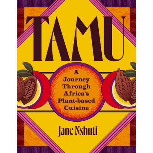 (영문도서)Tamu: A Journey Through Africa's Plant-Based Cuisine Hardcover, Prestel Publishing, English, 9783791391670