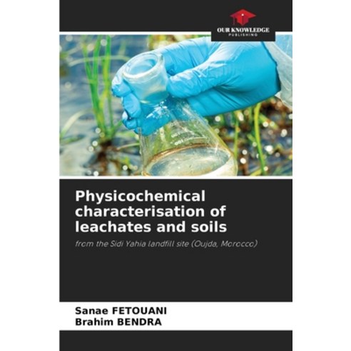 (영문도서)Physicochemical characterisation of leachates and soils Paperback, Our Knowledge Publishing, English, 9786209590825