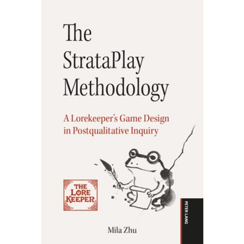 (영문도서)The StrataPlay Methodology: A Lorekeeper's Game Design in Postqualitative Inquiry Paperback, English, 9783034354837
