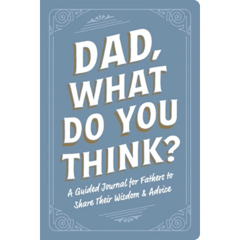 (영문도서)Dad What Do You Think?: A Guided Journal for Fathers to Share Their Wisdom & Ad... Paperback, Adams Media Corporation, English, 9781507226353