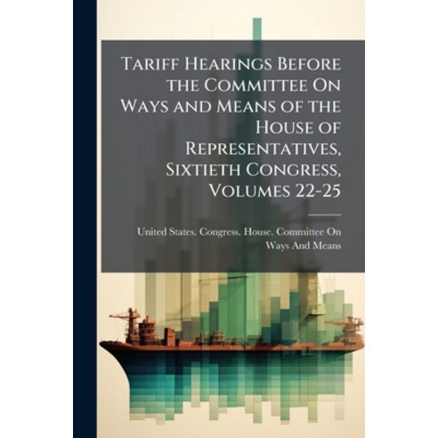 (영문도서)Tariff Hearings Before the Committee On Ways and Means of the House of Represent... Paperback, Nabu Press, English, 9781148127033
