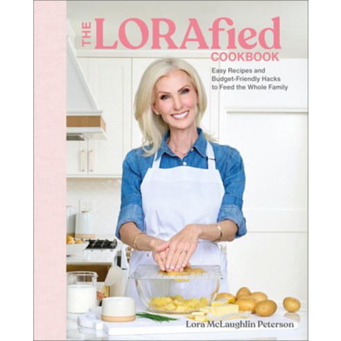 (영문도서)The Lorafied Cookbook: Easy Recipes and Budget-Friendly Hacks to Feed the Whole... Hardcover, DK Publishing (Dorling Kind..., English, 9780593965030