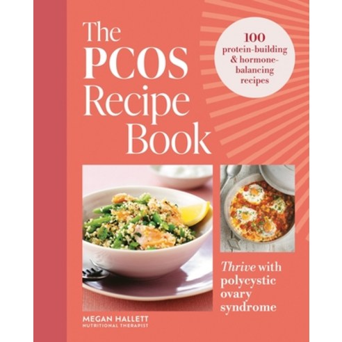 (영문도서)The Pcos Recipe Book: Thrive with Polycystic Ovary Syndrome: 100 Protein-Buildin... Paperback, Hamlyn (UK), English, 9780600639565
