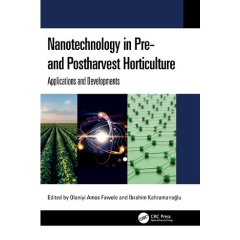(영문도서)Nanotechnology in Pre- and Postharvest Horticulture: Applications and Developments Hardcover, CRC Press, English, 9781032853024