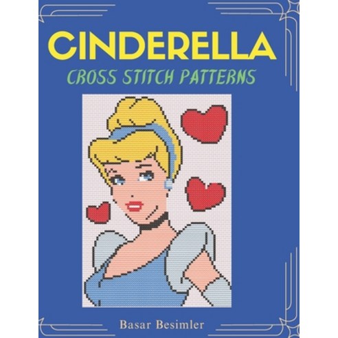 (영문도서)Cinderella Cross Stitch Patterns: 11 Fairy Tale Patterns Paperback, Independently Published, English, 9798195034375