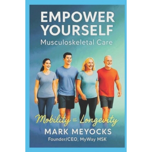 (영문도서)Empower Yourself Musculoskeletal Care Paperback, Independently Published, English, 9798244252910