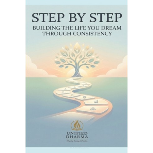 (영문도서)Step by Step: Building the Life You Dream Through Consistency Paperback, Independently Published, English, 9798244726978
