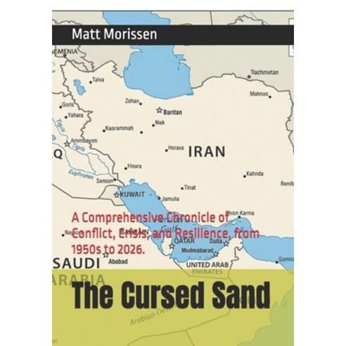 (영문도서)The Cursed Sand: A Comprehensive Chronicle of Conflict Crisis and Resilience ... Paperback, Independently Published, English, 9798196043499