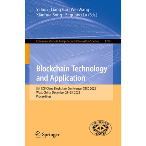 (영문도서)Blockchain Technology and Application: 5th Ccf China Blockchain Conference Cbcc... Paperback, Springer, English, 9789811988769