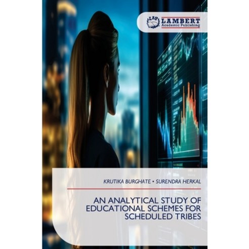 (영문도서)An Analytical Study of Educational Schemes for Scheduled Tribes Paperback, English, 9786209968914