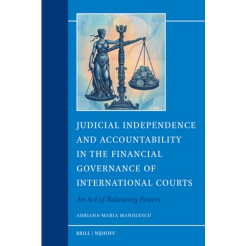 (영문도서)Judicial Independence and Accountability in the Financial Governance of Internat... Hardcover, Brill Nijhoff, English, 9789004743397