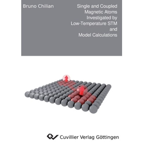 (영문도서)Single and Coupled Magnetic Atoms Investigated by Low-Temperature STM and Model... Paperback, Cuvillier, English, 9783869558592