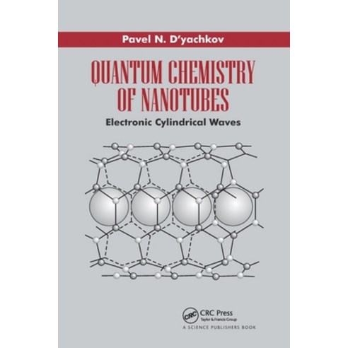 (영문도서)Quantum Chemistry of Nanotubes: Electronic Cylindrical Waves Paperback, CRC Press, English, 9780367779467
