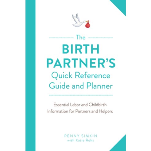 (영문도서)The Birth Partner's Quick Reference Guide and Planner: Essential Labor and Child... Paperback, Harvard Common Press, English, 9781558329775