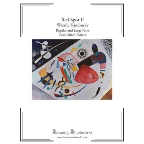 (영문도서)Red Spot II Cross Stitch Pattern Book - Wassily Kandinsky: Regular and Large Pri... Paperback, Independently Published, English, 9798245030432