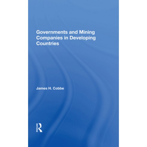 (영문도서)Governments And Mining Companies In Developing Countries Hardcover, Routledge, English, 9780367021627